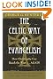 The Celtic Way of Evangelism, Tenth Anniversary Edition: How Christianity Can Reach the West . . .Again