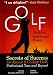 Golf Guide For Parents And Players: Secrets Of Success For Junior And College Golf, The Pro Tour And Beyond