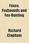 Foxes, Foxhounds and Fox-Hunting