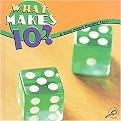 What Makes 10? (A Book about Number Facts) (Math Focal Points) (Reinforced Hardcover)