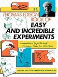 The Thomas Edison Book of Easy and Incredible Experiments (Wiley Science Editions)