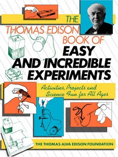 The Thomas Edison Book of Easy and Incredible Experiments (Wiley Science Editions)