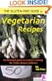 The Gluten-free Guide to Vegetarian Recipes