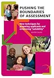 Pushing the boundaries of assessment : new techniques for preparing applicants and evidencing 