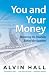 Book You and Your Money: Mastering the Emotions Behind the Numbers
