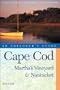 Cape Cod, Martha's Vineyard & Nantucket: An Explorer's Guide, Seventh Edition