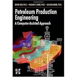 Petroleum Production Engineering, A Computer-Assisted Approach