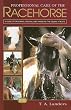 Professional Care of the Racehorse: A Guide to Grooming, Feeding, and Handling the Equine Athlete