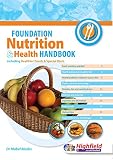 The foundation nutrition & health handbook : including healthier foods and special diets