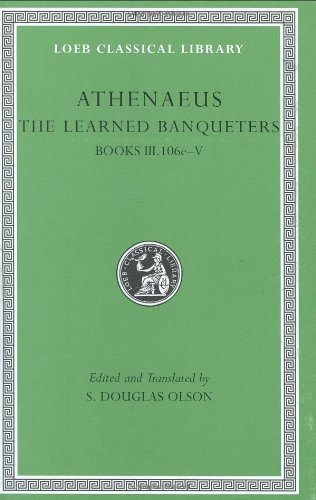 The Learned Banqueters, Volume II: Books 3.106e-5 (Loeb Classical Library)