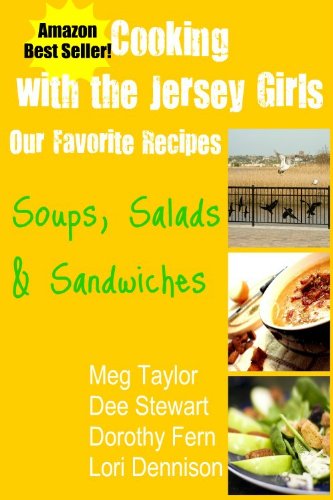 Cooking with the Jersey Girls: Soups, Salads & Sandwiches