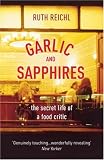 Garlic and Sapphires: The Secret Life of a Critic in Disguise