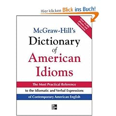 McGraw-Hill's Dictionary of American Idioms and Phrasal Verbs: The Most Practical Reference to the Idiomatic and Verbal Expressions of Contemporary Am