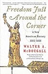 Freedom Just Around the Corner: A New American History: 1585-1828