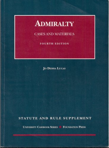 Admiralty: Cases and Materials : Statute and Rule Supplement