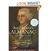Ben Franklin's Almanac: Being a True Account of the Good Gentleman's Life