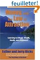 Money, and the Law of Attraction: Learning to Attraction Wealth, Health, and Happiness