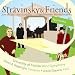Stravinsky & Friends