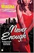 Never Enough: A Novel
