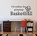 BestPricedDecals I'd Rather BE Playing Basketball ~ Wall Decal, Larger Size 9