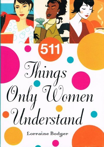 511 Things Only Women Understand