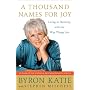 A Thousand Names for Joy: Living in Harmony with t&hellip by Byron Katie