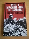 With a machine gun to Cambrai
