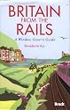 Britain from the Rails: A Window Gazer's Guide (Bradt Travel Guide)
