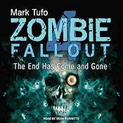 The End Has Come and Gone: Zombie Fallout, Book 4 | [Mark Tufo]