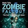 The End Has Come and Gone: Zombie Fallout, Book 4