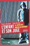L enfant et son juge : La justice des mineurs au quotidien