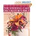 The Wedding Cake Decorator's Bible: A Resource of Mix-and-Match-Designs and Embellishments