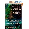Matter to Mind to Consciousness: Anatomy of the E.L.F.