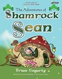The adventures of Shamrock Sean : Shamrock Sean and the wishing well ; Shamrock Sean and the bird's nest ; Shamrock Sean goes fishing