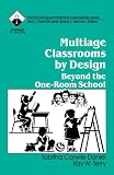 Multiage Classrooms by Design: Beyond the One-Room School (Roadmaps to Success)
