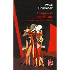 L'Euphorie perp�tuelle : Essai sur le devoir de bonheur