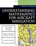 Understanding Mathematics for Aircraft Navigation (Understanding Aviation)