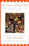 The Magic Orange Tree: and Other Haitian Folktales