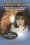 Children with Starving Brains: A Medical Treatment Guide for Autism Spectrum Disorder
