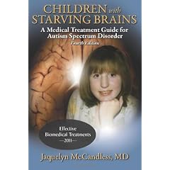 Children With Starving Brains: A Medical Treatment Guide for Autism Spectrum Disorder