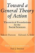 Toward a General Theory of Action: Theoretical Foundations for the Social Sciences (Social Science Classics Series)