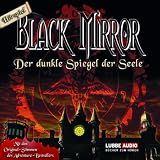 Black Mirror - Der dunkle Spiegel der Seele: H�rspiel zum Computerspiel.von "Astrid Meirose"