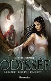 Odyss�e, Tome 3 : Le sortil�ge des ombres