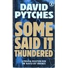 Some Said it Thundered by David Pytches