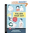 Follow Your Gut: The Enormous Impact of Tiny Microbes (TED Books)