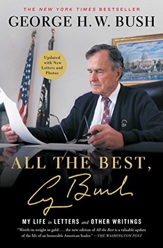 All the Best, George Bush: My Life in Letters and Other Writings All the Best, George Bush: My Life in Letters and Other Writings