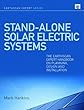 Stand-alone Solar Electric Systems: The Earthscan Expert Handbook for Planning, Design and Installation (Earthscan Expert Series)