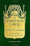 A CHRISTMAS CAROL by Charles Dickens: Pictured by Arthur I. Keller - 1914 Reprint (2009)