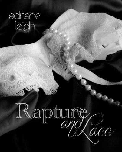 Rapture and Lace (Lace #3) by Adriane Leigh