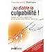 Au diable la culpabilit� ! : Cessez de vous culpabiliser et retrouvez votre libert� int�rieure